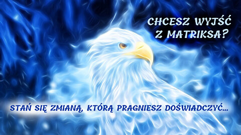 Chcesz Wyjść z matriksa? STAŃ SIĘ ZMIANĄ, KTÓRĄ PRAGNIESZ DOŚWIADCZYĆ... - Przekaz od Indi, 02.2022