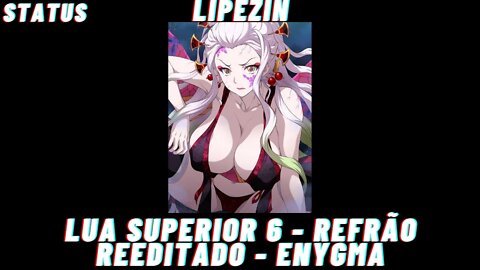 | LUA SUPERIOR 6 | DAKI E GYUTARO para status(ou não) Enygma REEDITADO