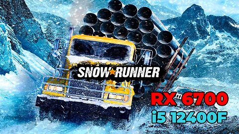 Snowrunner | RX 6700 | i5 12400f | Ultra Settings | Benchmark