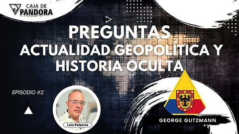 Preguntas a George Gutzmann. Actualidad Geopolítica y Historia Oculta.