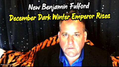 Benjamin Fulford Geopolitical Update 2023 > December Dark Winter Emperor Rises