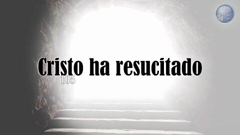 105. Cristo ha resucitado - Red ADvenir Himnos