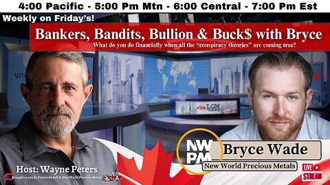 Ep 13: Bankers, Bandits, Bullion and Buck$ with Bryce