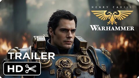 WARHAMMER 40k Live Action Movie Teaser Trailer Henry Cavil