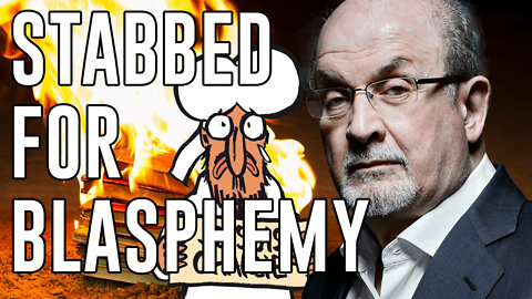 The Satanic Verses, Blasphemy, and the Stabbing of Salman Rushdie