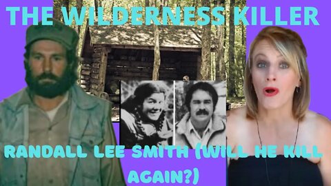 RANDALL LEE SMITH (THE WILDERNESS KILLER)