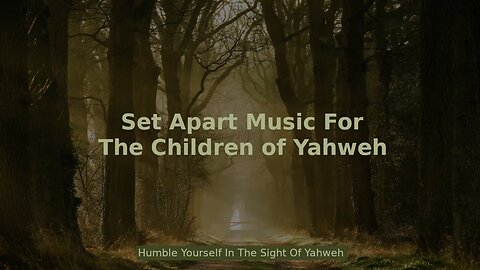 HUMBLE YOURSELF In The Sight of Yahweh || Hebrew Roots Set-Apart Music For Yahweh's Assembly