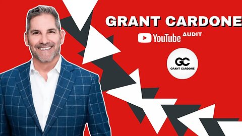 GRANT CARDONE YOUTUBE CHANNEL AUDIT