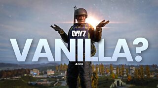 DayZ | Vanilla?