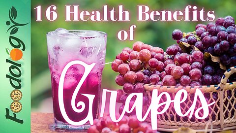 16 Health Benefits of Grapes | Foodology by Dr. |