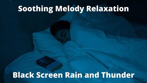 Black Screen Rain and Thunder / Soothing Melody Relaxation / 8 Hours