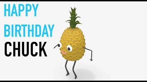 Happy Birthday CHUCK! - PINEAPPLE Birthday Song