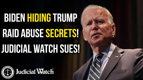 Biden Hiding Trump Raid Abuse Secrets! Judicial Watch Sues!