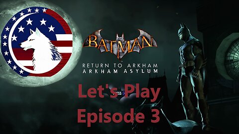 Let's Play Batman: Return to Arkham Asylum Episode 3