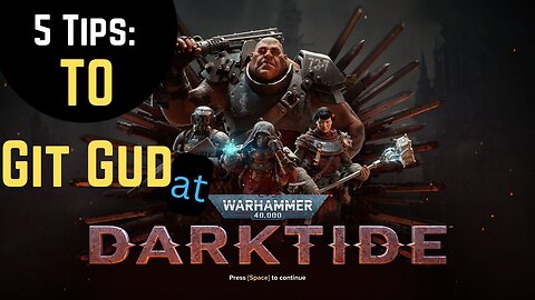 5 tips to INSTANTLY get better at Darktide