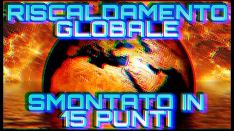 Riscaldamento globale - smontato in 15 punti