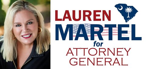 APRIL 30, 2022 - LAUREN MARTEL - CANDIDATE FOR SOUTH CAROLINA ATTORNEY GENERAL