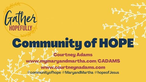 Community of HOPE with Mary and Martha: Spring showcase