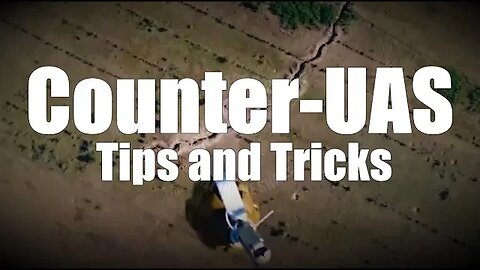 Counter-UAS: Tips and Tricks