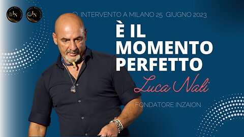 È IL MOMENTO PERFETTO • Luca Nali