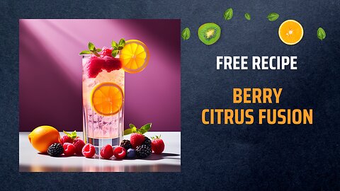 Free Berry Citrus Fusion Recipe🍓🍊✨+ Healing Frequency🎵