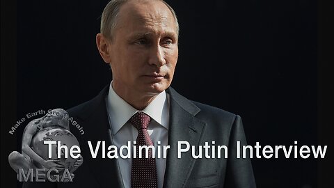 The Vladimir Putin Interview