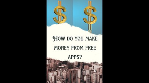 How do you make money from free apps?