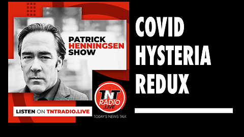 Henningsen: ‘Covid Hysteria Redux’