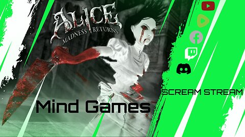 ALICE MADNESS RETURNS Scream Stream Round 4 - Mind Games