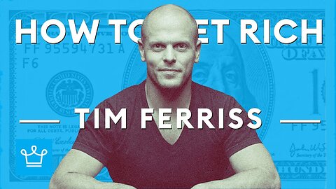 How To Get Rich According To Tim Ferriss