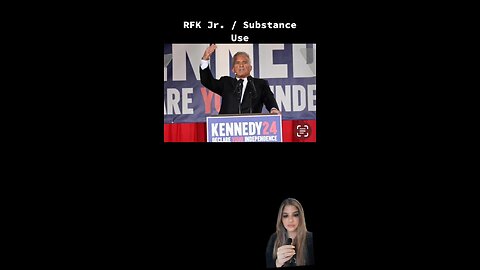 RFK Jr. / Substance Use