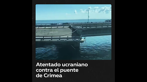 Ucrania realiza un atentado terrorista contra el puente de Crimea