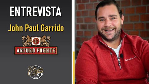 CIGAR 019 Entrevista: JOHN PAUL GARRIDO - Tudo sobre Arturo Fuente e próximos lançamentos no Brasil