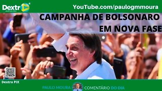 CAMPANHA DE BOLSONARO EM NOVA FASE