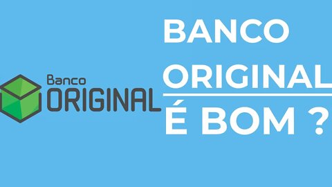 Banco Original | É Bom ?