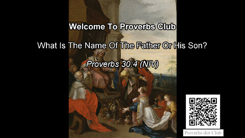 What Is The Name Of The Father Or His Son? Proverbs 30:4