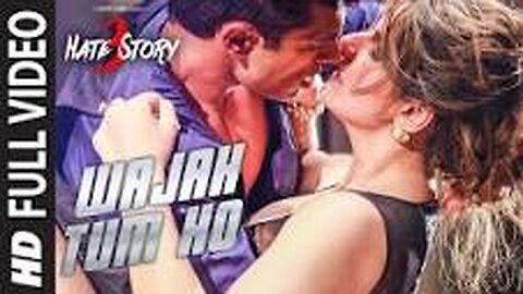 Wajha Tum ho full Hindi song