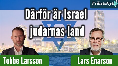 Lars Enarson: Därför är Israel judarnas land + Det finns inget som heter palestinier!