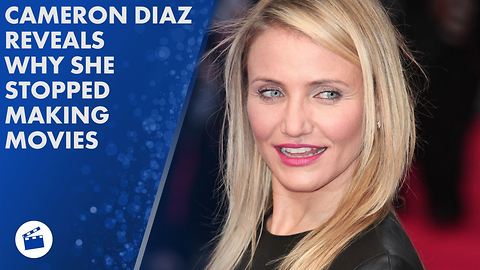 Cameron Diaz quit Hollywood to find herself