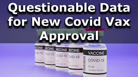 Questionable Data Used for New Covid Vaccine Approvals - Interview with David Wiseman, PhD