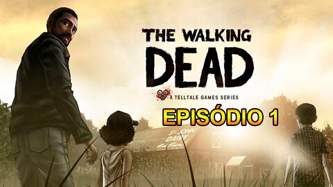 The Walking Dead - Game Da Telltale - [Episódio 1 - Um Novo Dia] - 60Fps - 1440p