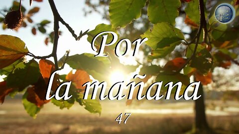 47. Por la mañana - Red ADvenir Himnos