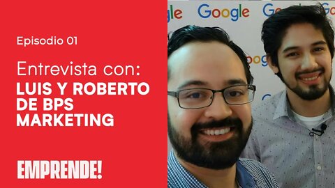 🎤 ENTREVISTA CON ROBERTO CABALLERO y LUIS QUINTANILLA ✅Fundadores de BPS Marketing - Emprende! - #01