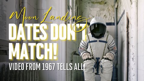 Moon landing dates don't match - Video from 1967 shows an alternate landing date on the moon!