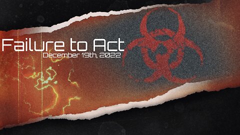 Failure to Act - December 19th, 2022 (restart)