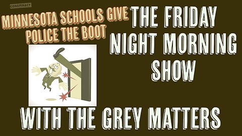 The Friday Night Morning Show with The Grey Matters