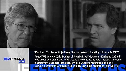 Tucker Carlson & Jeffrey Sachs: útočné války USA a NATO