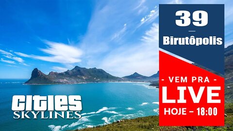 Vem Pra Live! - Cities: Skylines - O.S.s aleatórias [ Birutópolis 39]