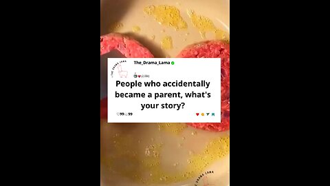 People who accidentally became a parent, what's your story? #reddit #story