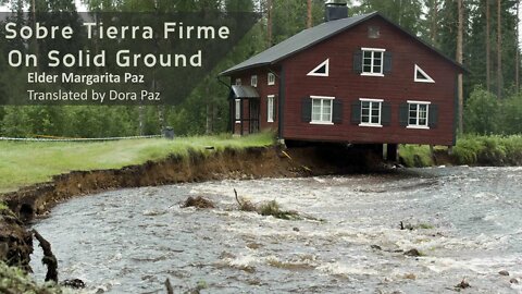 "Sobre Tierra Firme - On Solid Ground" Elder Margarita Paz (Translated by Dora Paz) 02-26-22